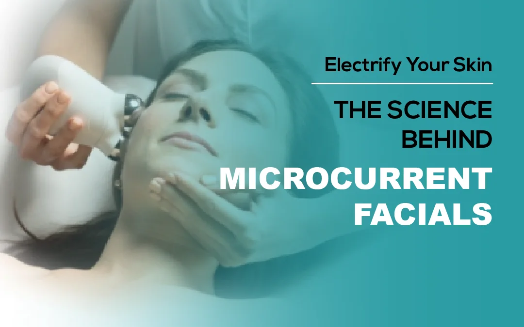 Electrify Your Skin: The Science Behind Microcurrent Facials