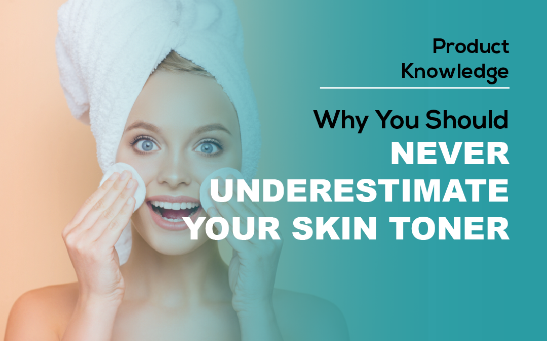 Why You Should NEVER Underestimate Your Skin Toner