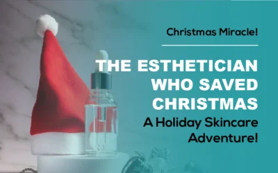 The Esthetician Who Saved Christmas: A Holiday Skincare Adventure
