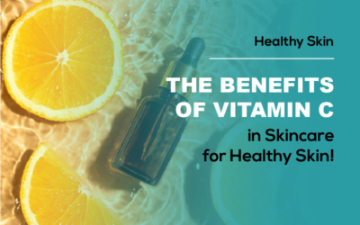 The Benefits of Vitamin C in Skincare for Healthy Skin