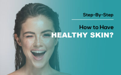 How To Have Healthy Skin